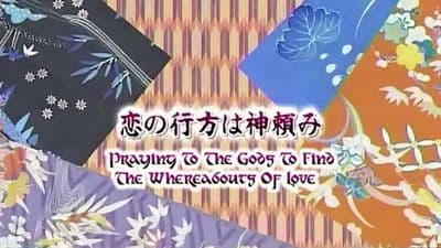 Episode 7: The Direction of Love Is Left to the Gods.